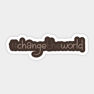 Change The World Sticker